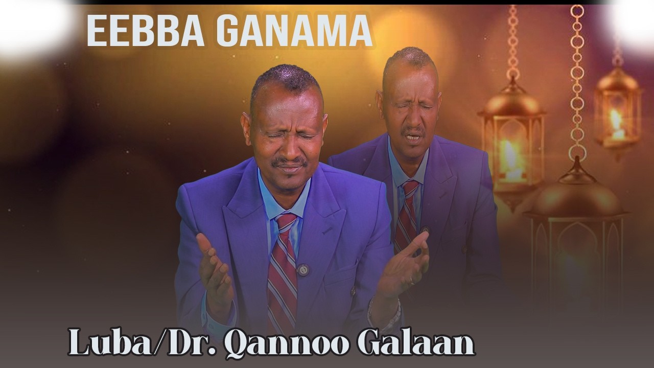 Eebba Ganamaa Luba/ Dr. Qannoo Galaan Waliin/ 816