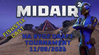 Midair 2 BYO2 NA Draft Tournament - Fishstix cast - 11/8/2024