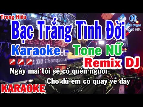 Karaoke Bạc Trắng Tình Đời Tone Nữ | Remix | Nhạc Sống | bạc trắng tình đời karaoke remix beat nữ