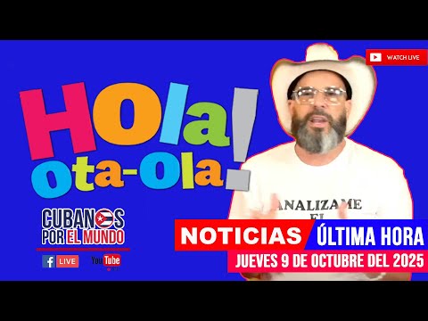 Alex Otaola en vivo, últimas noticias de Cuba - Hola! Ota-Ola (jueves 9 de octubre del 2025)