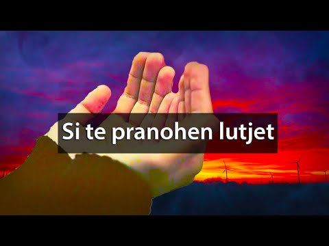 Si duhet te lutesh dhe Alallhu ti plotesoj lutjet e tua!