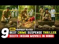 Top 9 Best South Indian Crime Suspense Thriller Movies In Hindi South Crime Movies In Hindi 2025