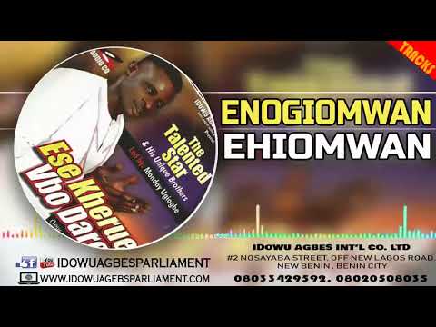 BENIN MUSIC:- Enogiomwan-Ehiomwan by The Talented Star (Prod. By #IdowuAgbesParliament)