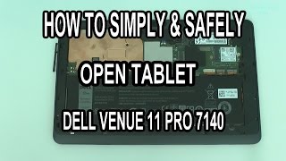 How to simply & safely open tablet Dell Venue 11 Pro 7140