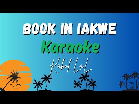 Book In Iakwe - Kabol Lal | Marshallese Karaoke | RiMajol Karaoke