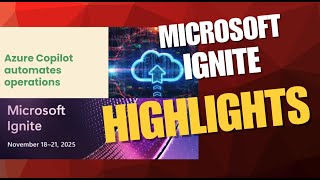 Microsoft Ignite 2025 Highlights | Azure Copilot, ExpressRoute 400G, S
