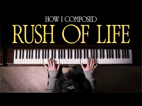 Tony Ann - How I Composed "RUSH OF LIFE"