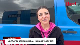Yozgat'ta jandarmadan "8 Mart" sürprizi | İleri Gazetesi