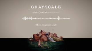 Grayscale - Come Undone (feat. Patty Walters)