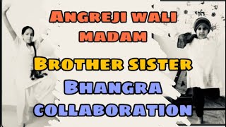Angreji wali madam | Kulwinder Billa | Kids Bhangra Dance | Bhangra for kids | Bro sis Bhangra |