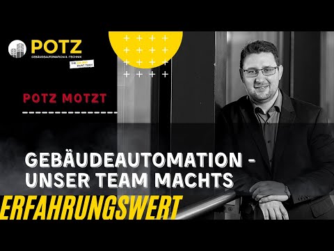 Erfahrungswert - POTZ MOTZT (Folge 4): Kurz vor Schluss - was ist mit der Gebäudeautomation???