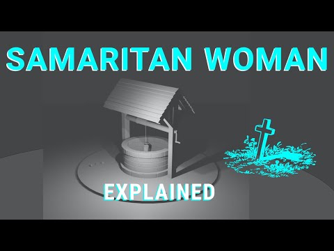 How to better understand the Samaritan Woman at the well
