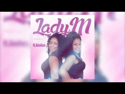 LADY M - NOUVELLE HISTOIRE(Feat ANAHYS)-Official vidéo Cover 2016