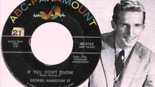 George Hamilton IV: &quot;If You Don&#39;t Know (I Ain&#39;t Gonna Tell Ya)&quot;