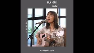 Download lagu Jauh - Coklat | Cover Tami Aulia | Lirik Lagu | StoryWA | StatusWA | Shorts | Snapgram mp3 Download lagu Jauh - Coklat | Cover Tami Aulia | Lirik Lagu | StoryWA | StatusWA | Shorts | Snapgram mp3