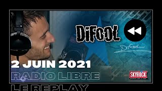 🎧Radio Libre du Mercredi 2 Juin 2021 // Difool est sur Skyrock 🎙️(REPLAY ⏪)
