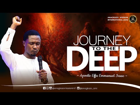 Journey To The Deep || Apostle Effa Emmanuel Isaac || 08:09:2023