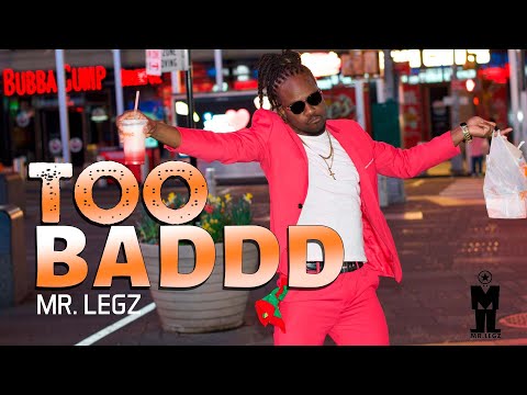 MR. LEGZ - TOO BADD