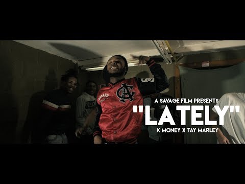 K-Money X Tay Marley- Lately | Shot By @SavageFilms91