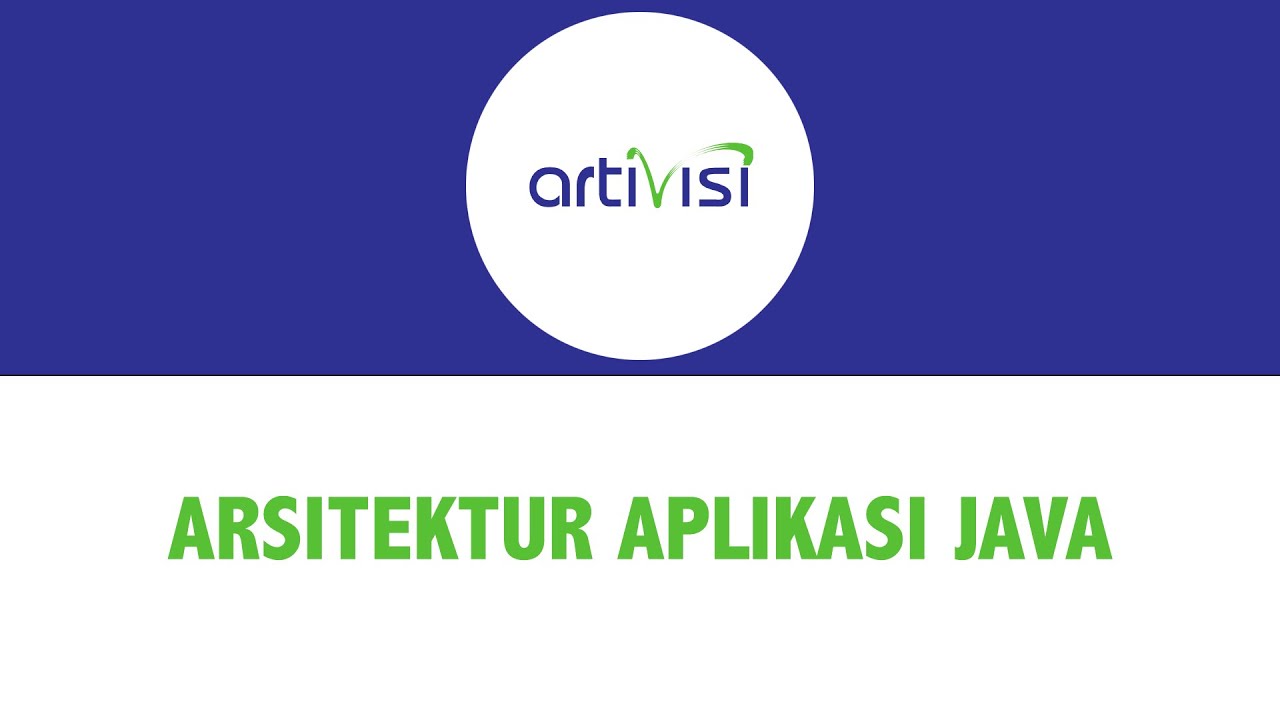 Episode 01 - Arsitektur Aplikasi Java