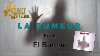 La Rumeur (Watcha cover from Last Avenue feat. El Butcho)