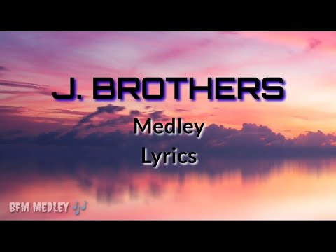 J. BROTHERS 🎵 Medley with Lyrics 🎶