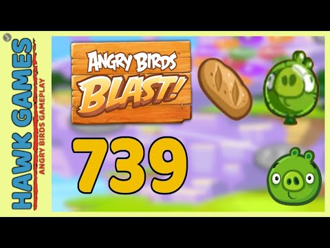 Angry Birds Blast Level 739 - 3 Stars Walkthrough, No Boosters