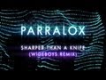 Parralox - Sharper Than A Knife (Wideboys Remix ...