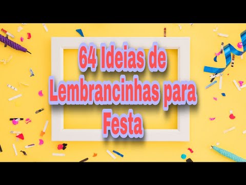 , title : '64 LEMBRANCINHAS para Festa 🎉 ADULTO'