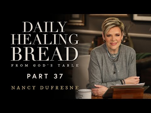 742 | Daily Healing Bread, Part 37