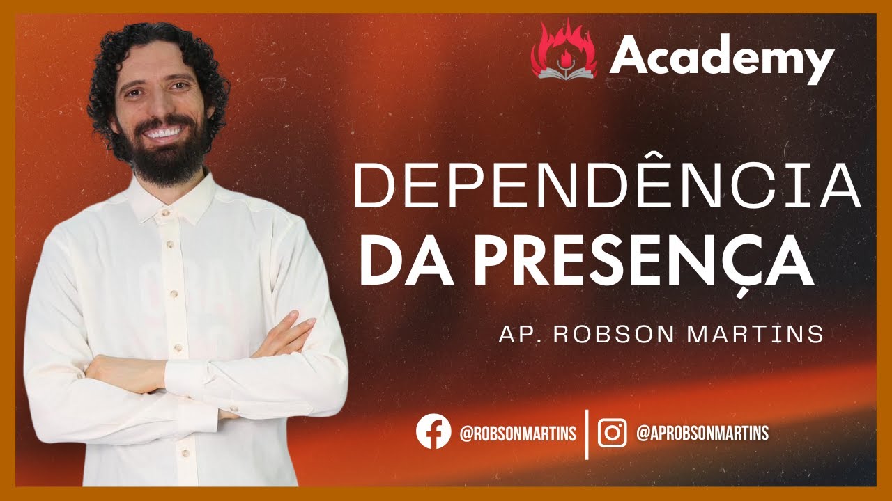 Dependência da presença - Robson Martins