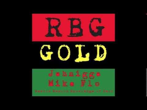 RBG GOLD - JAHNIGGA FT MIKE FLO