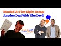 Another Deal With The Devil? | Married At First Sight Recap: Season 14 Ep. 3