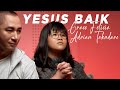 Yesus Baik Adrian Takndare Grace Felicia Ananto Official Music Video