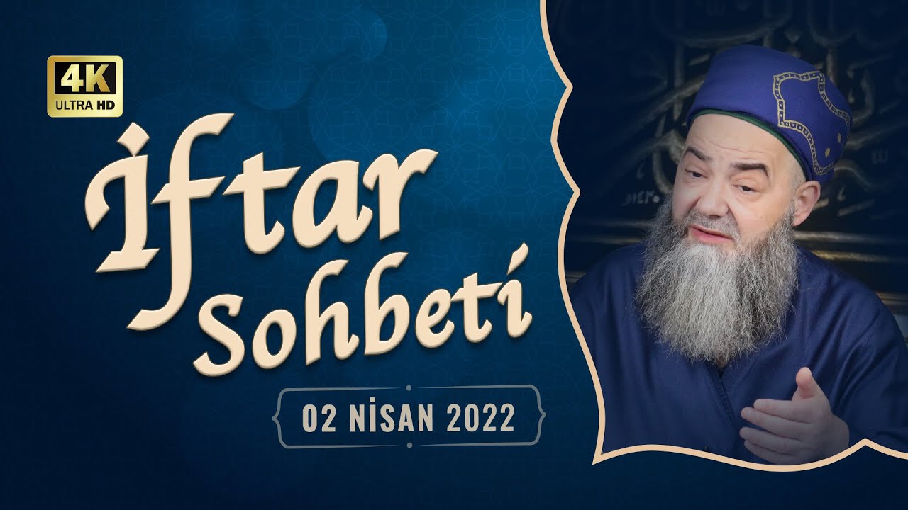 İftar Sohbetleri 2022 - 1. Bölüm 2 Nisan 2022