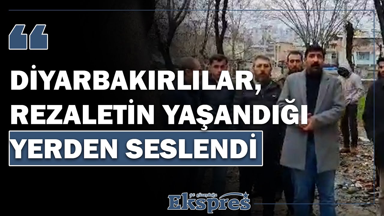 Diyarbakırlılar, rezaletin yaşandığı yerden seslendi