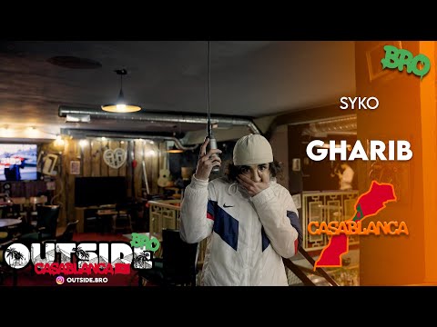 Syko (@sykotheone) - Gharib | Outside Bro [Casablanca]🇲🇦