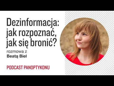 Dezinformacja: jak rozpoznać, jak się bronić? | Beata Biel | Panoptykon 4.0