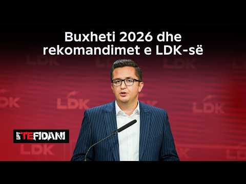 DPT TE FIDANI - Buxheti 2026 dhe rekomandimet e LDK-së - I ftuar: Besian Mustafa