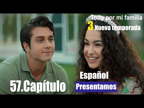 Todo Por Mi Familia, Presentamos El Episodio 57 - My Brothers 57th Episode Introduction