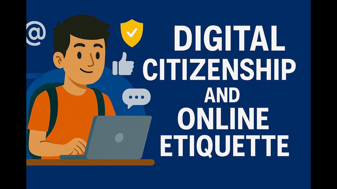 Digital Citizenship and Online Etiquette