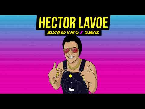 BLUNTED VATO X G BENZ HECTOR LAVOE (PROD BY YOUNG PEI)