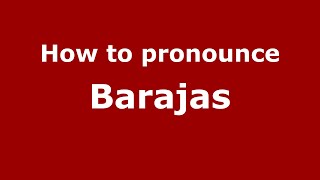 How to pronounce Barajas