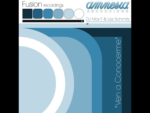 DJ Mar T & Les Schmitz - Ven A Conocerme (Eskizofreniac Mix)