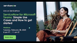 ServiceNow for Microsoft Teams: Simple Use Cases and How to Get Starte