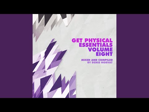 Get Physical Music Presents Essentials, Vol. 8 - Mixed & Compiled by Denis Horvat (Continuous Mix)
