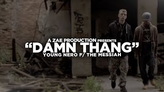 Young Nero f/ The Messiah - Damn Thang (Official Music Video)