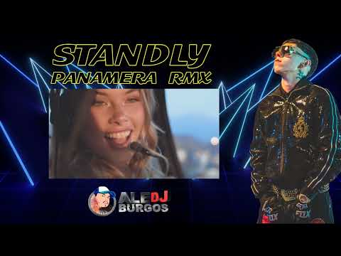 🔥STANDLY | PANAMERA RMX | ALE BURGOS DJ🔥