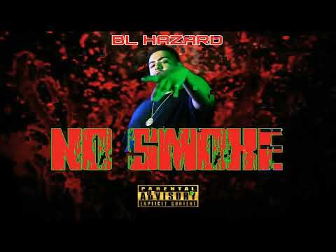 BL HAZARD - "No Smoke" (Prod by R4MZPR0D)