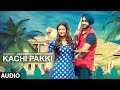 Kachi Pakki (Full Audio Song) Jassimran Singh Keer | Preet Hundal | New Punjabi Songs 2016